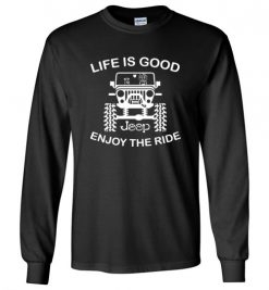 $23.95 – Life is Good Enjoy The Ride Funny T Shirts Gift for Jeep Lovers Long Sleeve T-Shirt