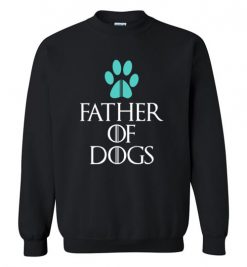 $29.95 – Father of Dogs Funny Dog Lovers Sweatshirt