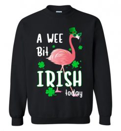 $29.95 – A Wee Bit Irish Today Flamingo St. Patrick's Day Sweatshirt