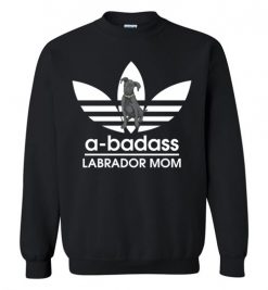 $29.95 – A-Badass Labrador Mom T-Shirts Gift for Labrador Retrievers Dog Lovers Sweatshirt