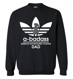 $29.95 – A-Badass German Shorthaired Pointer Dad T-Shirts Gift for Dog Lovers Sweatshirt