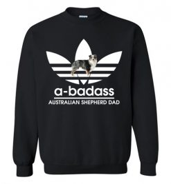 $29.95 – A-Badass Australian Shepherd Dad T-Shirts Gift for Dog Lovers Sweatshirt