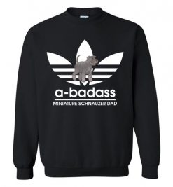 $29.95 – A-Badass Miniature Schnauzer Dad T-Shirts Gift for Dog Lovers Sweatshirt