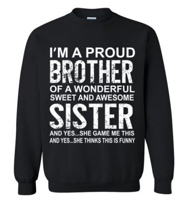 $29.95 – Funny Gift for Brother From Awesome Sister Birthday Sweatshirt