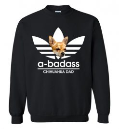 $29.95 – A-Badass Chihuahua Dad T-Shirts Gift for Dog Lovers Sweatshirt