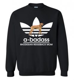 $29.95 – A-Badass Rhodesian Ridgeback Mom T-Shirts Gift for Dog Lovers Sweatshirt