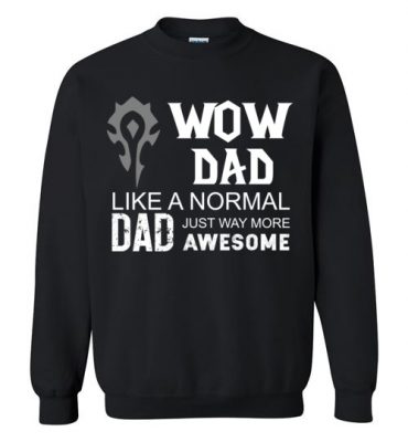 $29.95 – WOW Dad Like a Normal Dad Way More Awesome Funny Game Sweatshirt