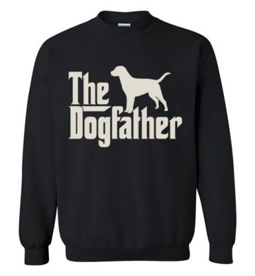 $29.95 – The Dogfather Labrador Retrievers Shirts Funny Dog Dad Sweatshirt