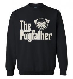 $29.95 – The Pugfather Pug Shirts Funny Dog Dad Sweatshirt