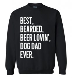 $29.95 – Funny Bearded Beer Lovin' Dog Dad Shirts Beer Lover Dog Owner Gift Sweatshirt