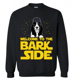 $29.95 - Welcome to the Bark Side of Basset Hound Shirts Funny Star Wars Sweatshirt