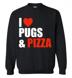 $29.95 – Pug Dog Owners Gift I Love Pizza & Pugs Sweatshirt