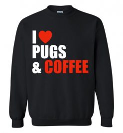 $29.95 – Pug Dog Owners Gift I Love Coffee & Pugs Sweatshirt