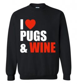 $29.95 – Pug Dog Owners Gift I Love Wine & Pugs Sweatshirt