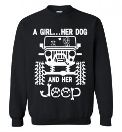 $29.95 – A Girl Her Dog and Her Jeep Funny Dog & Jeep Lovers Sweatshirt