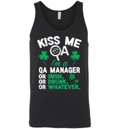 $24.95 – Kiss Me I’m A QA Manager Or Irish Or Drunk Or Whatever Funny St Patricks Day Tee Unisex Tank