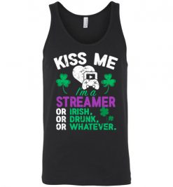 $24.95 – Kiss Me I’m A Streamer Or Irish Or Drunk Or Whatever Funny St Patricks Day Tee Unisex Tank