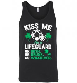 $24.95 – Kiss Me I’m A Lifeguard Or Irish Or Drunk Or Whatever Funny St Patricks Day Tee Unisex Tank