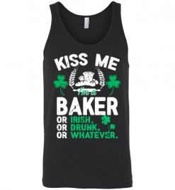 $24.95 – Kiss Me I’m A Baker Or Irish Or Drunk Or Whatever Funny St Patricks Day Tee Unisex Tank