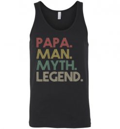 $24.95 – Papa Man Myth Legend Shirt Daddy Father Gift Unisex Tank