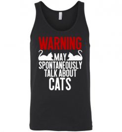 $24.95 – Warning May Spontaneously Talk About Cats T-Shirts Funny Cat lovers Tee Unisex Tank