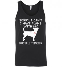 $24.95 – Sorry, I Can't. I Have Plans With My Russell Terrier Dog Funny Dog Tee Shirts Unisex tank