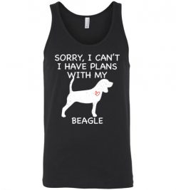 $24.95 – Sorry, I Can't. I Have Plans With My Beagle Dog Funny Dog Tee Shirts Unisex Tank