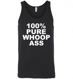 $24.95 – 100% Pure Whoop Ass Funny Unisex Tank