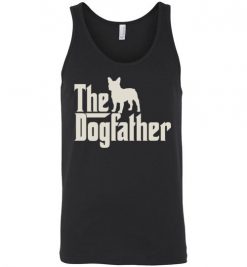 $24.95 – The Dogfather French Bulldogs Shirts Funny Dog Dad Unisex Tank