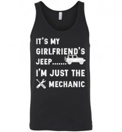 $24.95 – It's my Girlfriend's Jeep, I'm just the mechanic Shirts Funny Jeep Lovers Gift Unisex Tank