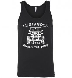 $24.95 – Life is Good Enjoy The Ride Funny T Shirts Gift for Jeep Lovers Unisex Tank