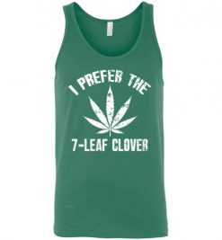 $24.95 – I Prefer The 7-Leaf Clover Tshirts Funny St Patricks Day Marijuana Tee Unisex Tank