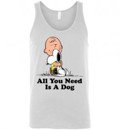 $24.95 – All You Need Is a Dog Funny Snoopy Peanuts Unisex tank