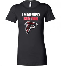 $19.95 – I Married Into This Atlanta Falcons Funny Football NFL Lady T-Shirt