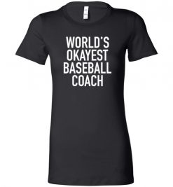 $19.95 – World's Okayest Baseball Coach Funny Softball Lady T-Shirt