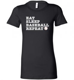 $19.95 – Eat Sleep Baseball Repeat Funny Baseball Lady T-Shirt