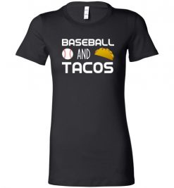 $19.95 – Baseball and Tacos Funny Baseball Lady T-Shirt