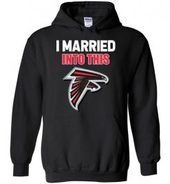 $32.95 – I Married Into This Atlanta Falcons Funny Football NFL Hoodie