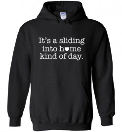 $32.95 – It's a sliding into home kind of day funny Baseball Hoodie