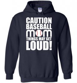 $32.95 – Caution Baseball Mom Things May Get Loud Funny Softball Hoodie