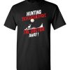 $18.95 – Hunting Every Day Keeps The Doctor Away Funny Hunting T-Shirt