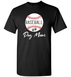 $18.95 – Baseball Dog Mom T-Shirts Gift for Dog Lovers T-Shirt