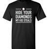 $18.95 – Hide Your Diamonds My Kid Steals Funny Baseball Softball T-Shirt