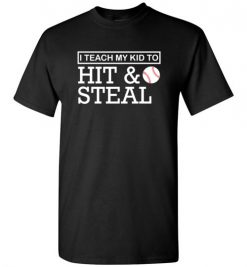 $18.95 – Teach My Kids To Hit Funny Baseball Mom, Baseball Dad T-Shirt