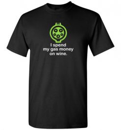 $18.95 – I Spend My Gas Money on Wine T-Shirts EV Funny Gift T-Shirt