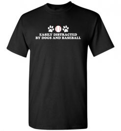 $18.95 – Easily Distracted By Dogs and baseball Funny T-Shirt