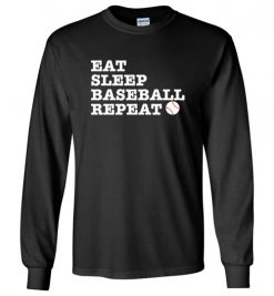 $23.95 – Eat Sleep Baseball Repeat Funny Baseball Long Sleeve T-Shirt