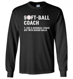 $23.95 – Softball Coach Funny Definition Baseball Long Sleeve T-Shirt