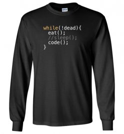 $23.95 – Eat Sleep Code Funny Programer Long Sleeve T-Shirt