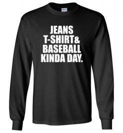 $23.95 – Jeans T-Shirt And Baseball Kinda Day Baseball Mom Long Sleeve T-Shirt